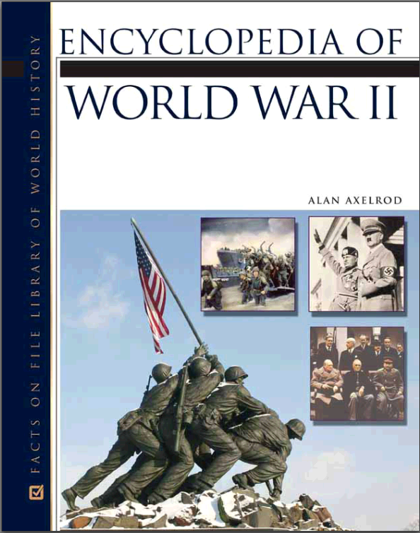 [第二次世界大战历史百科全书].(Encyclopedia.of.World.War.II).Alan.Axelrod.高清英文版PDF电子书